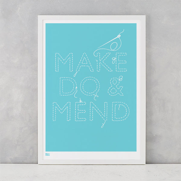 Make Do and Mend Print in Azure Blue, screen printed on recycled paper, deliver worldwide